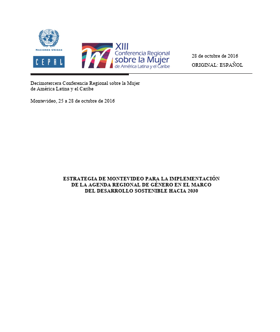 ESTRATEGIA DE MONTEVIDEO PARA LA IMPLEMENTACIÓN DE LA AGENDA REGIONAL DE GÉNERO EN EL MARCO DEL DESARROLLO SOSTENIBLE HACIA 2030
